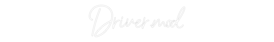 Customized Neon Sign: Driver.mod