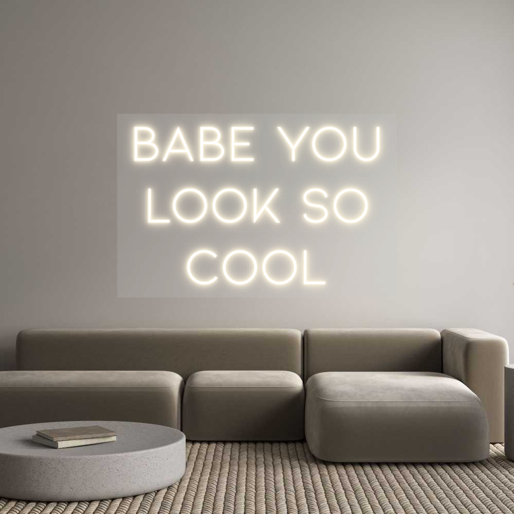 Customized Neon Sign: BABE YOU
LOO...