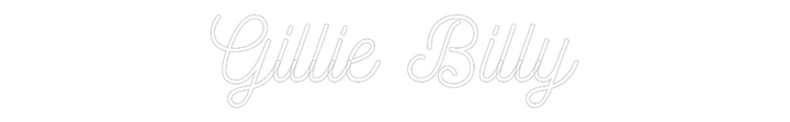 Customized Neon Sign: Gillie Billy