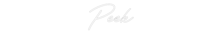 Customized Neon Sign: Peek