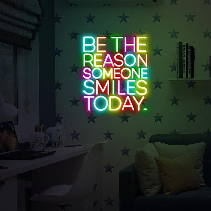 Be The Reason Someone Smile Today Neon sign