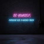 Motivational LED neon wall décor with quote Be Yourself, Everyone Else Is Already Taken by Neon.Shop