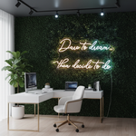 Dare To Dream, Then Decide To Do neon sign glowing with vibrant LED colors by Neon.Shop