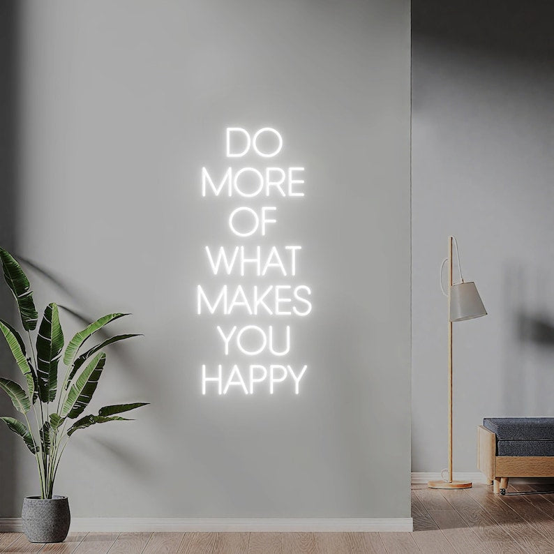 Do More of What Makes You Happy Motivational Quote Neon Sign by Neon.Shop – bright LED wall décor for  room aesthetics
