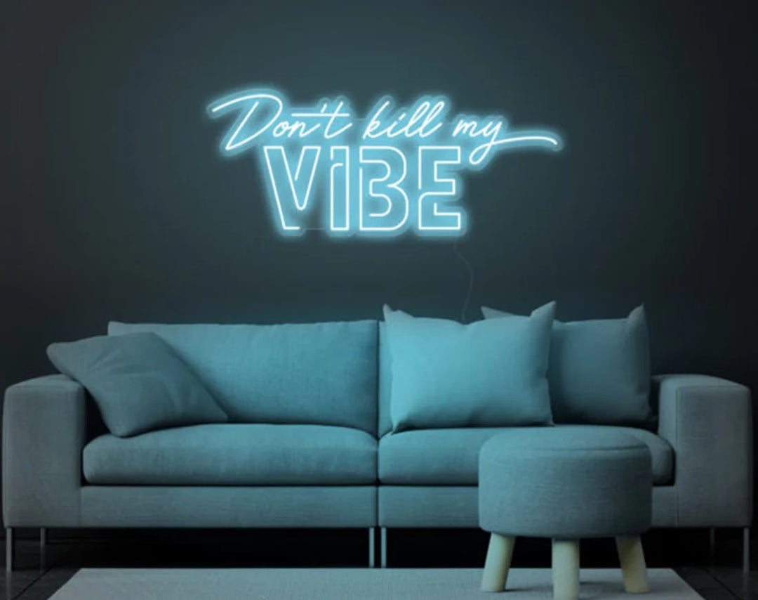 Don’t Kill My VIBE Valentine's Day Neon Sign