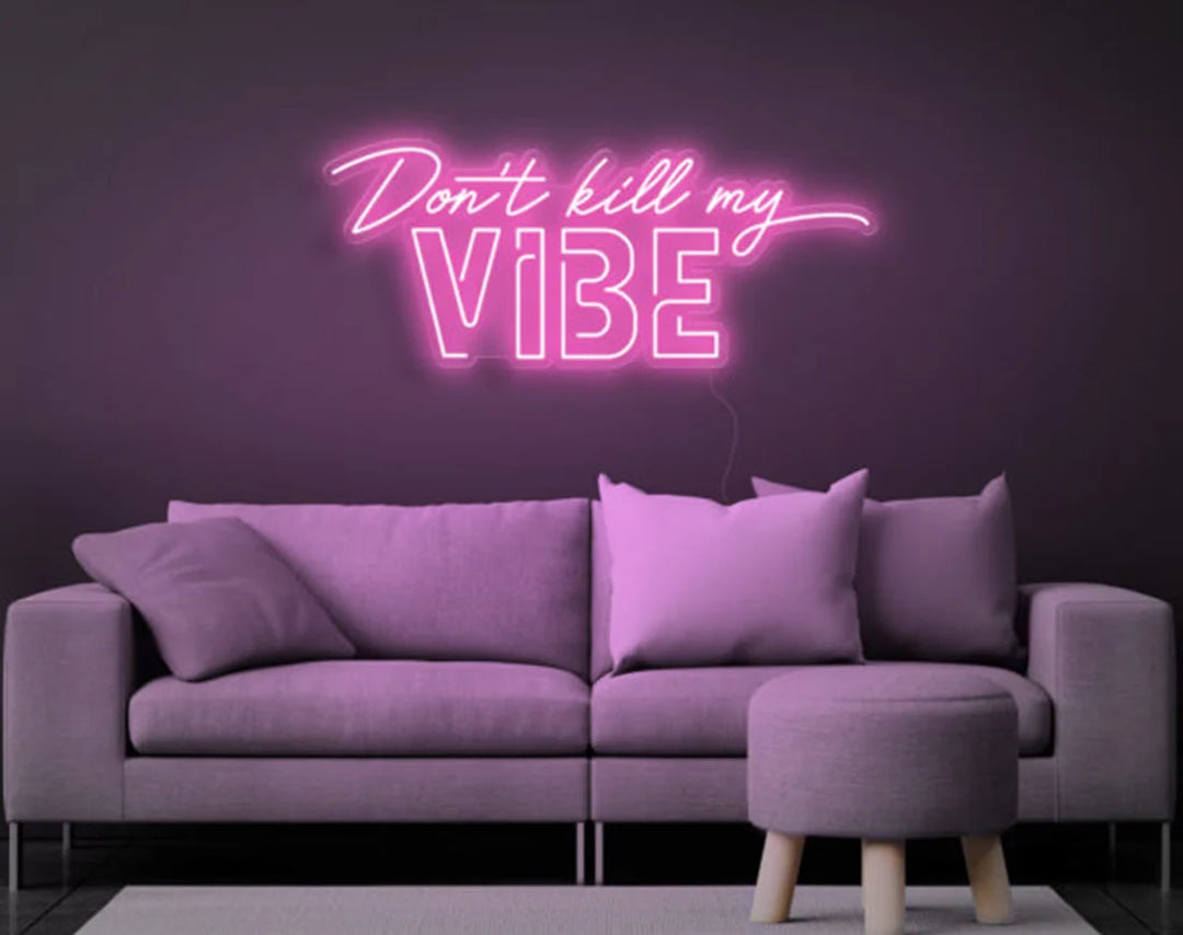 Don’t Kill My VIBE Valentine's Day Neon Sign