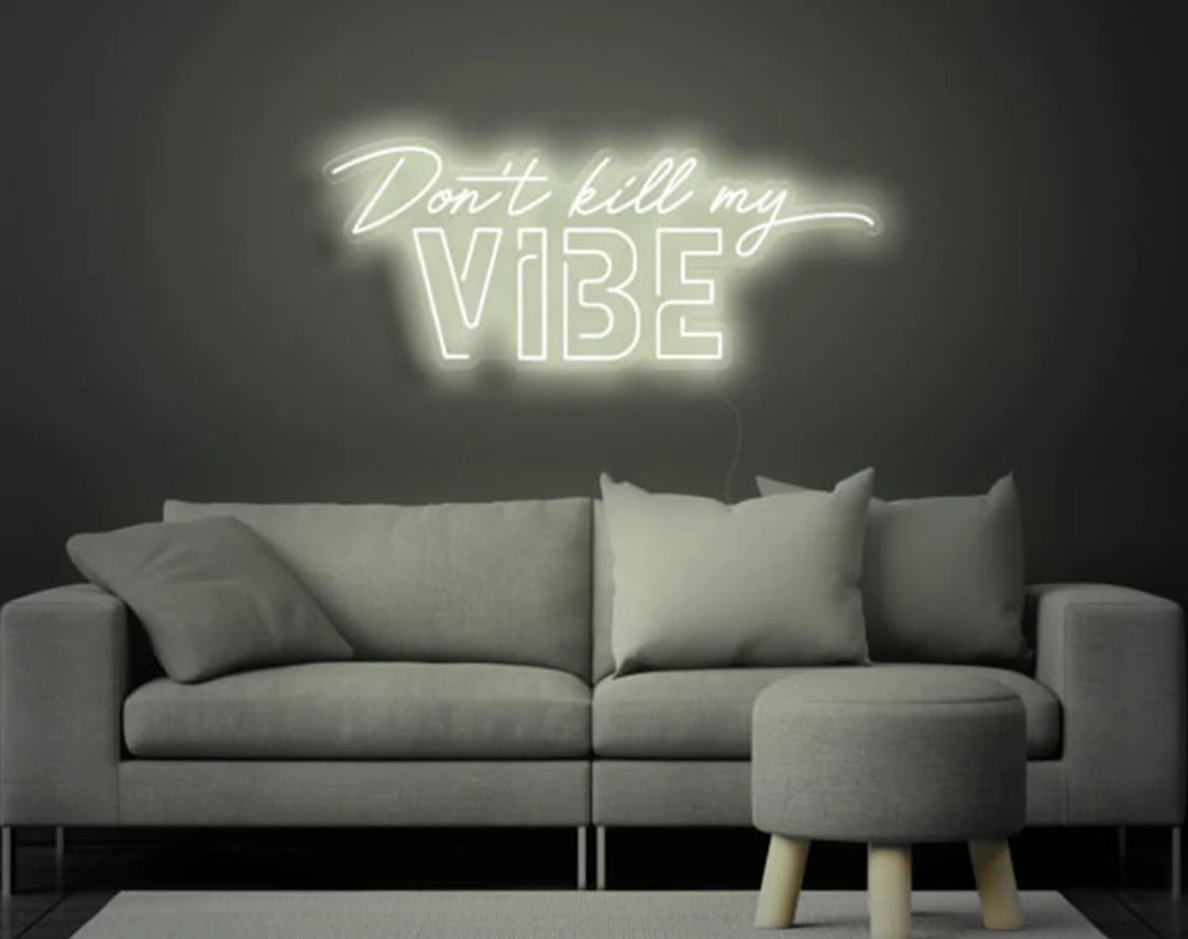 Don’t Kill My VIBE Valentine's Day Neon Sign