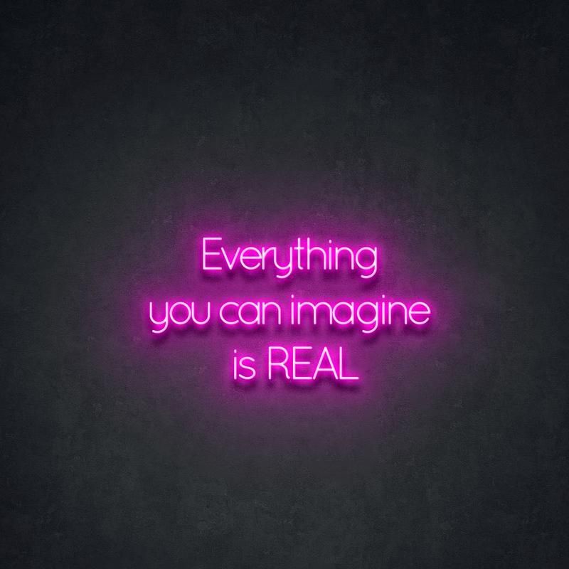 Everything You Can Imagine Is Real motivational LED neon sign for office, studio, or home décor by Neon.Shop.