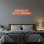 Find The Beauty In The Ordinary Inspirational Neon Sign by Neon.Shop – LED wall décor for mindfulness and modern interiors