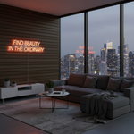 Find The Beauty In The Ordinary Inspirational Neon Sign by Neon.Shop – LED wall décor for mindfulness and modern interiors
