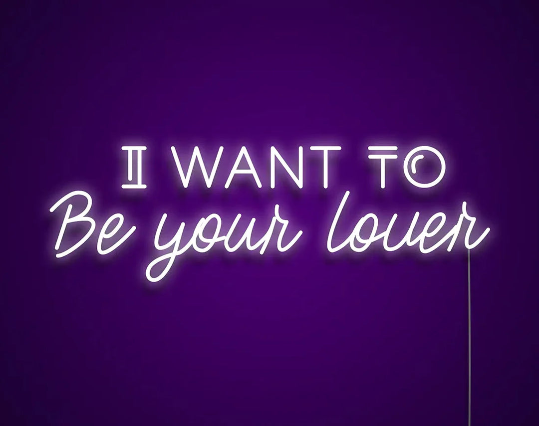 I Want To Be Your Lover Valentine's Day Neon Sign by manhattanneons.com – Express your love with this romantic neon glow.