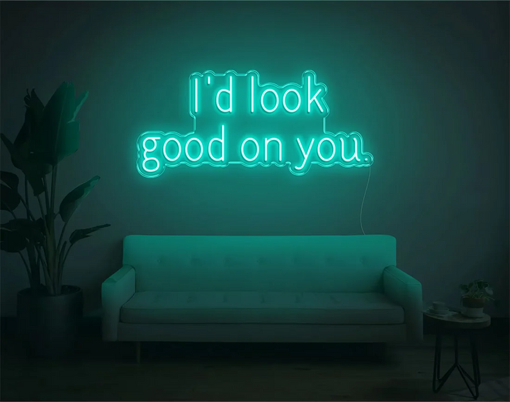 I'D Look Good On You Valentine's Day Neon Sign by manhattanneons.com – A playful and flirty neon design.