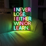 I Never Lose I Either Win Or Learn Motivational Neon Sign by Neon.Shop – LED quote light for gyms, workspaces, and inspiring décor