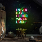 I Never Lose I Either Win Or Learn Motivational Neon Sign by Neon.Shop – LED quote light for gyms, workspaces, and inspiring décor