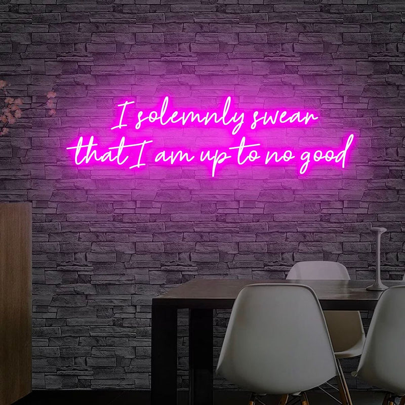 I solemnly swear that I am up to no good Neon Sign