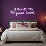 I Want To Be Your Lover” Valentine’s Day LED neon sign glowing in romantic pink and red tones, perfect for love-themed décor by Neon.Shop