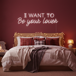 I Want To Be Your Lover” Valentine’s Day LED neon sign glowing in romantic pink and red tones, perfect for love-themed décor by Neon.Shop