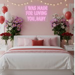 I Was Made For Loving You baby Valentine's Day Neon Sign by Neon.Shop – A romantic and glowing declaration of love.