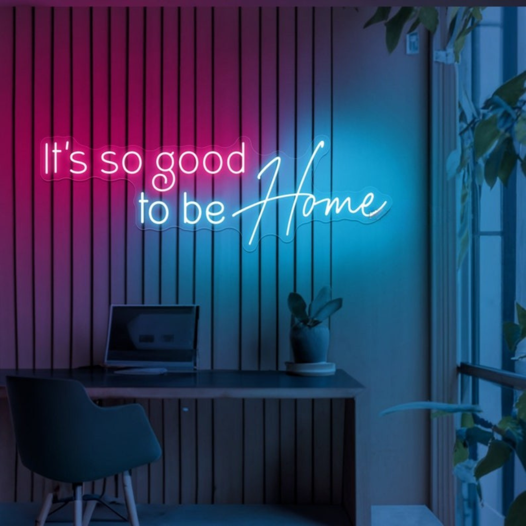 It’s So Good To Be Home neon sign displayed in entryway or hallway by Neon.Shop