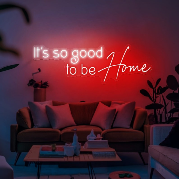 It’s So Good To Be Home neon sign displayed in entryway or hallway by Neon.Shop