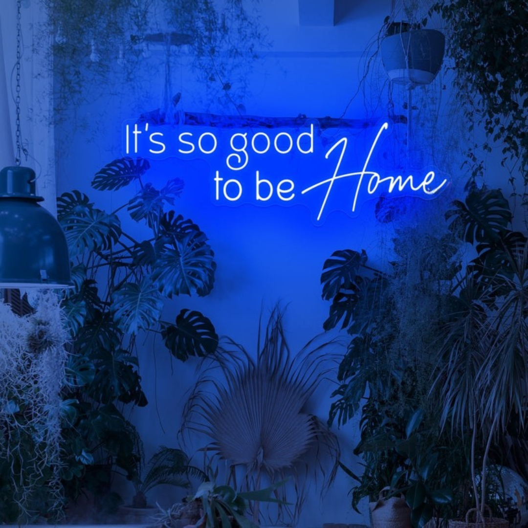 It’s So Good To Be Home neon sign displayed in entryway or hallway by Neon.Shop