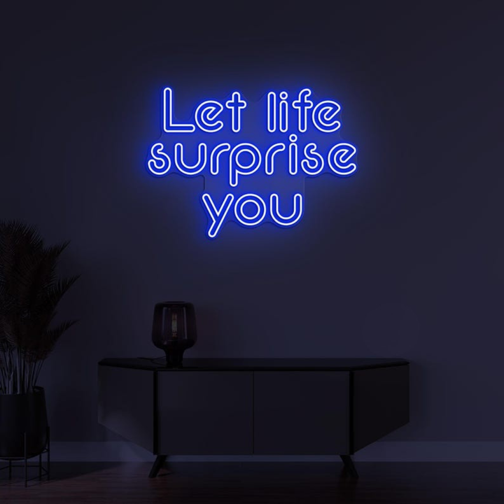 Let Life Surprise You LED neon sign for bedroom or office by Neon.Shop