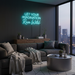 Let Your Imagination Run Wild Neon Sign  By Neon.Shop Motivational Quote