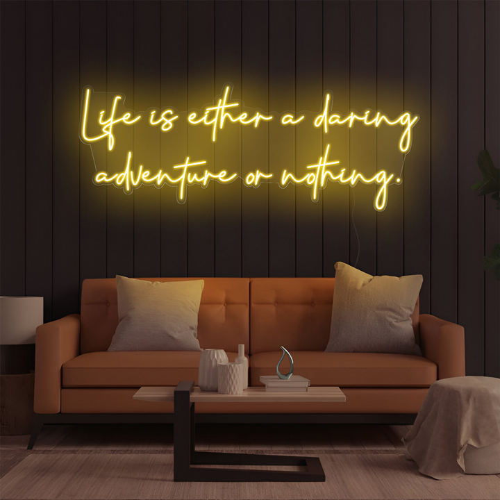 Life Is Either a Daring Adventure or Nothing neon sign glowing with vibrant LED colors by Neon.Shop
