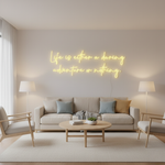 Life Is Either a Daring Adventure or Nothing neon sign glowing with vibrant LED colors by Neon.Shop