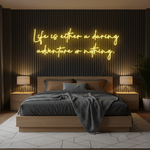 Life Is Either a Daring Adventure or Nothing neon sign glowing with vibrant LED colors by Neon.Shop