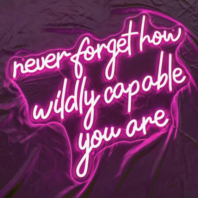 Never Forget How Capable You Are motivational LED neon sign inspirational quote wall light for office, home, or creative workspace by Neon.Shop.
