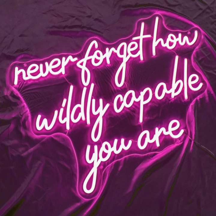 Never Forget How Capable You Are motivational LED neon sign inspirational quote wall light for office, home, or creative workspace by Neon.Shop.