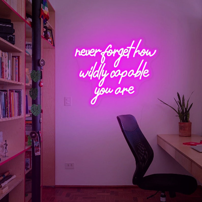 Never Forget How Capable You Are motivational LED neon sign inspirational quote wall light for office, home, or creative workspace by Neon.Shop.