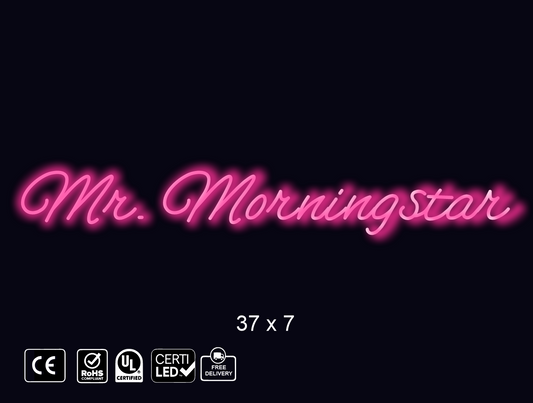CUSTOM NEON SIGN FOR Mr-Morningstar