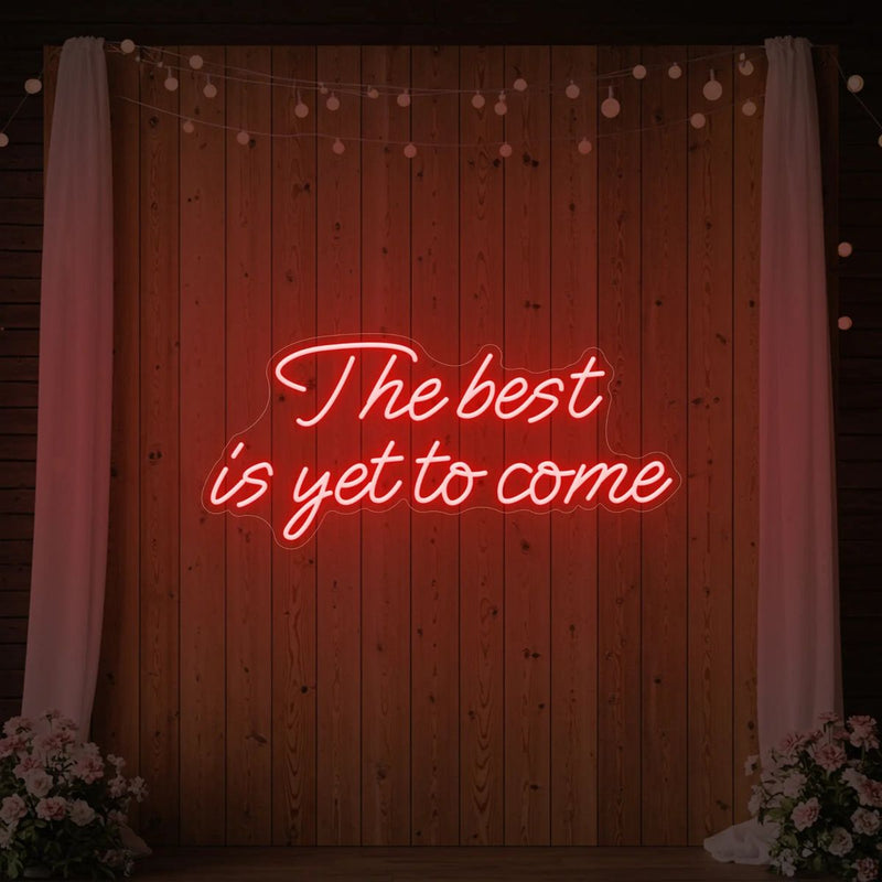 Inspirational wedding LED neon sign The Best Is Yet to Come Neon.Shop