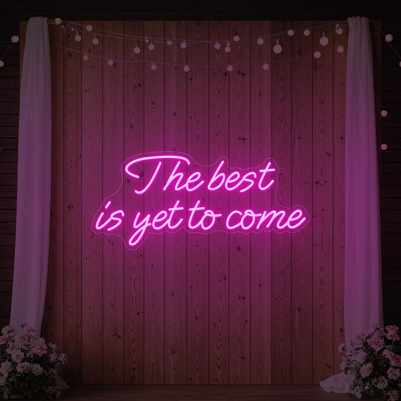 Inspirational wedding LED neon sign The Best Is Yet to Come Neon.Shop