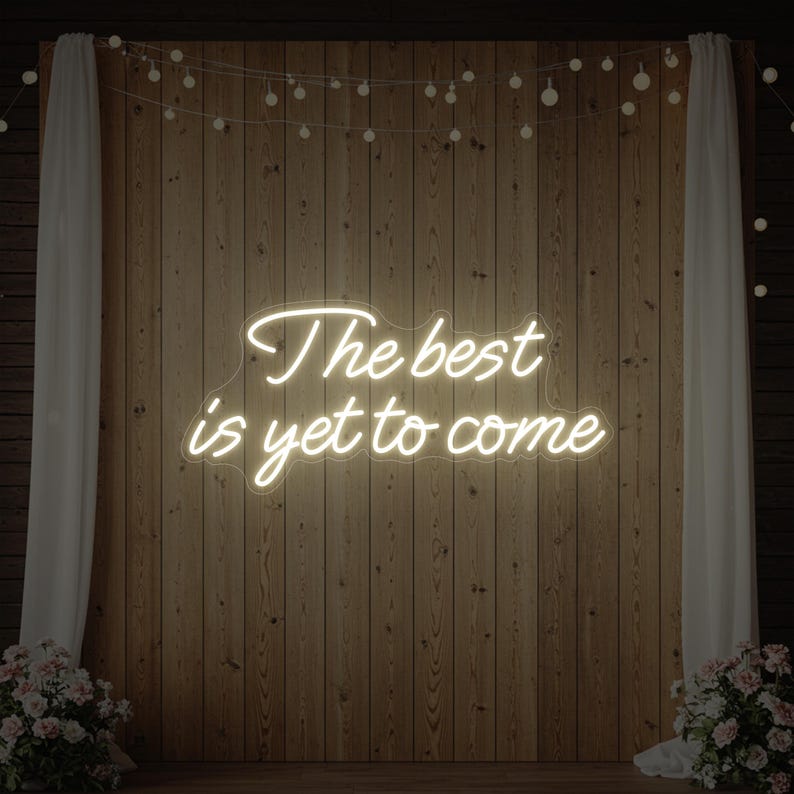 Inspirational wedding LED neon sign The Best Is Yet to Come Neon.Shop