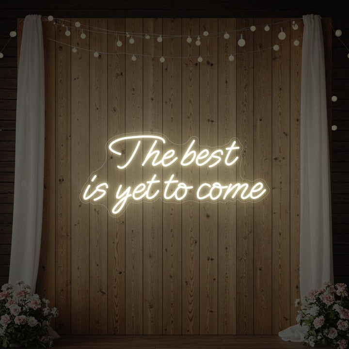 Inspirational wedding LED neon sign The Best Is Yet to Come Neon.Shop