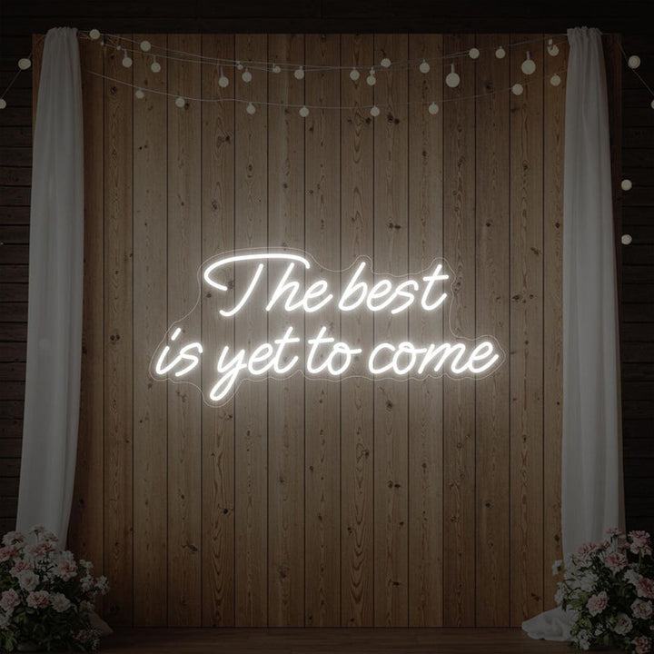 Inspirational wedding LED neon sign The Best Is Yet to Come Neon.Shop