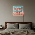 The Only Way To Do Great Work Is to Love What You Do” Motivational Neon Sign by Neon.Shop – LED wall décor for inspiration and creativity