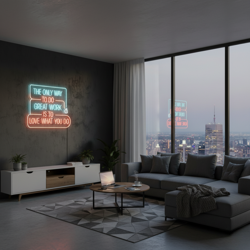 The Only Way To do Great work Is to Love what You do Neon sign
