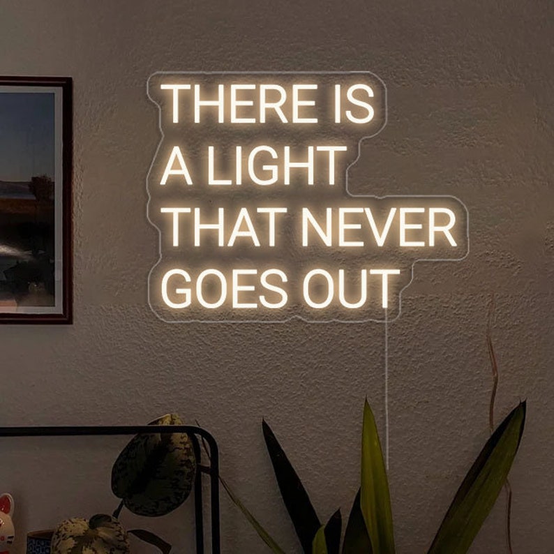 There Is A Light That Never Goes Out LED neon sign wall light for bedroom, studio, or home décor by Neon.Shop.