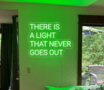 There Is A Light That Never Goes Out LED neon sign wall light for bedroom, studio, or home décor by Neon.Shop.
