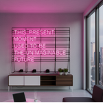 This Present Moment Used To Be The Unimaginable Future” Inspirational Quote Neon Sign by Neon.Shop – bright LED wall décor 