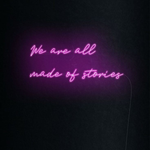 We Are All Made of Stories neon sign Motivational LED neon wall décor by Neon.Shop