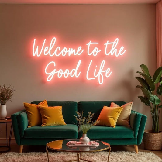 Welcome to the Good Life Neon Sign creating welcoming ambiance by Neon.Shop