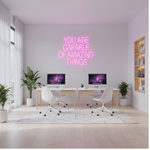You Are Capable Of Amazing Things neon sign Motivational LED neon wall décor by Neon.Shop