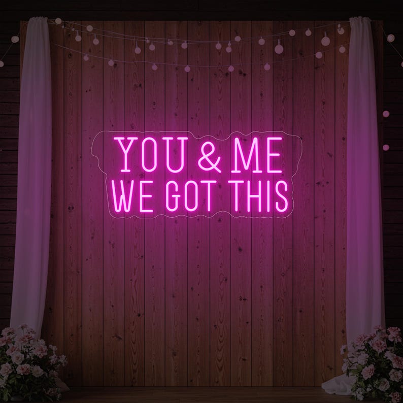 You & Me We Got This wedding LED neon sign glowing on backdrop – Neon.Shop