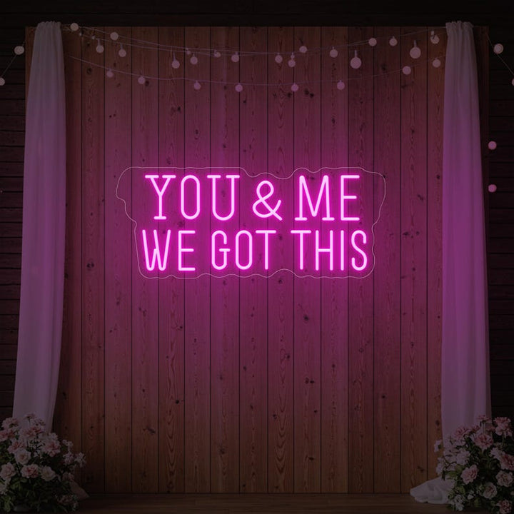 You & Me We Got This wedding LED neon sign glowing on backdrop – Neon.Shop