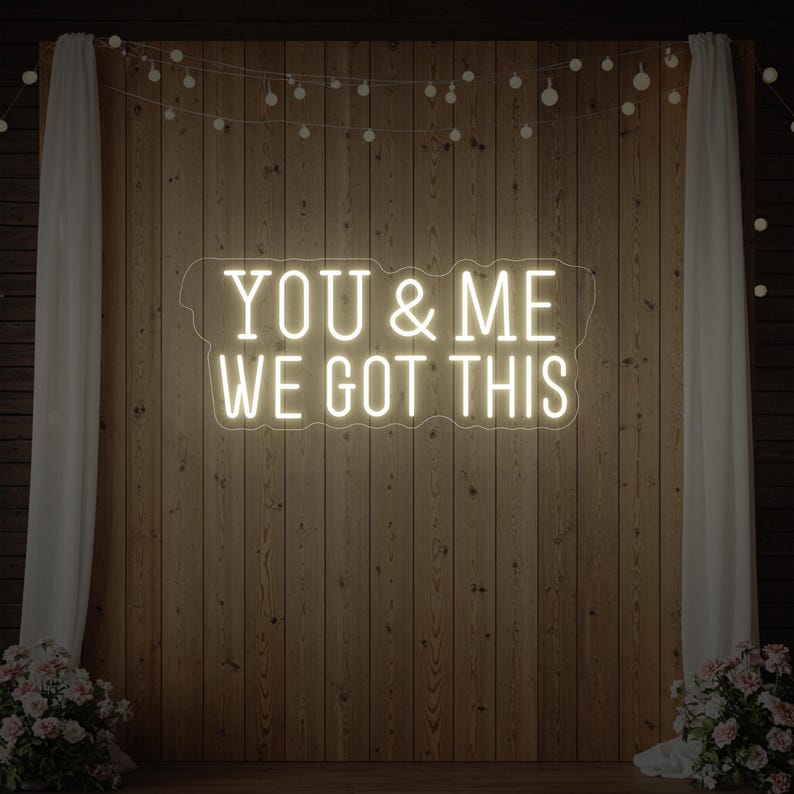 You & Me We Got This wedding LED neon sign glowing on backdrop – Neon.Shop
